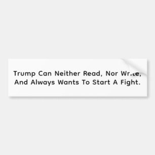 Trump Can't Read Or Write Hankamer Artjunkhaus Fun Bumper Sticker