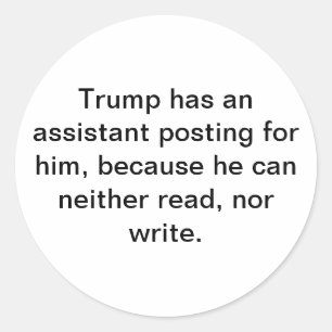 Trump Can't Read or Write Hankamer Artjunkhaus Fun Classic Round Sticker