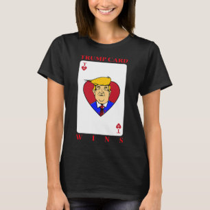 Trump Card Wins Presidential Election  T-Shirt