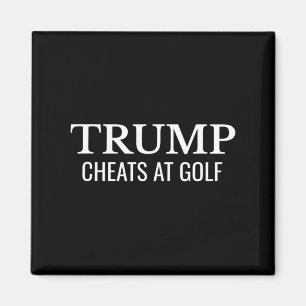 Trump Cheats At Golf – Funny Political Protest Magnet