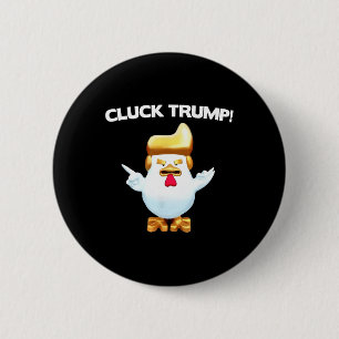 Trump Chicken Cluck Trump Funny 6 Cm Round Badge