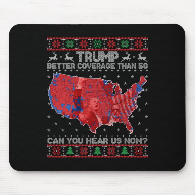 Trump Christmas Better Coverage Than 5g Can You He Mouse Mat (Front)