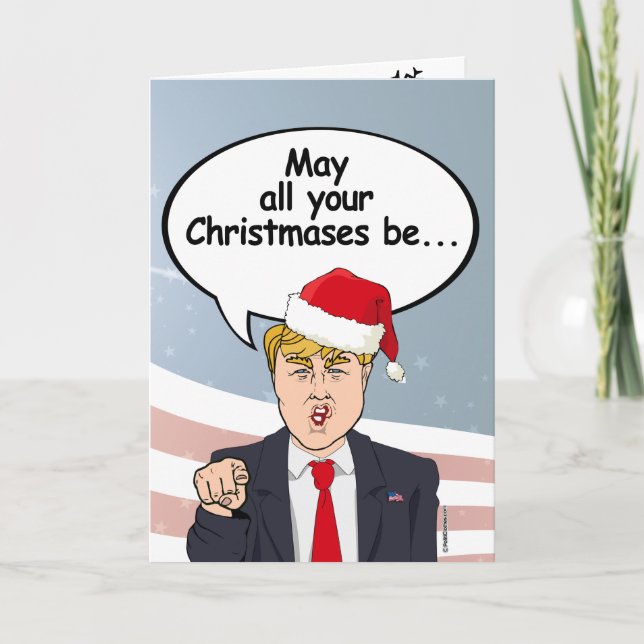 Trump Christmas Card - May all your Christmases be (Front)