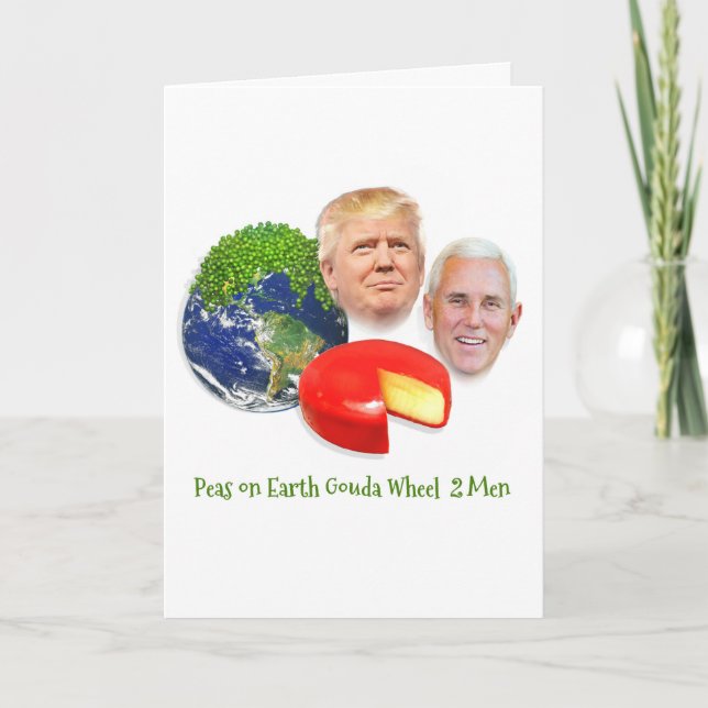 Trump Christmas Card, Peas on Earth Gouda Wheel Holiday Card (Front)