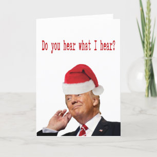 Trump Christmas: Do You Hear What I Hear? Holiday Card