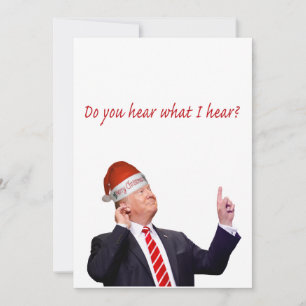 Trump Christmas: Do You Hear What I Hear? Holiday Card