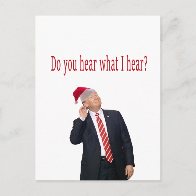 Trump Christmas: Do You Hear What I Hear? Holiday Postcard (Front)