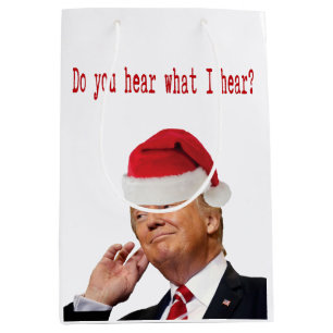 Trump Christmas: Do You Hear What I Hear? Medium Gift Bag