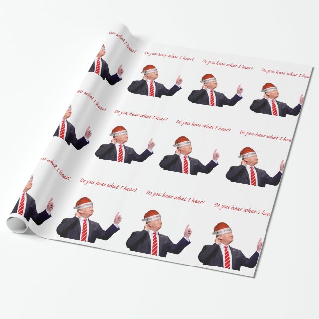 Trump Christmas: Do You Hear What I Hear? Wrapping Paper (Unrolled)