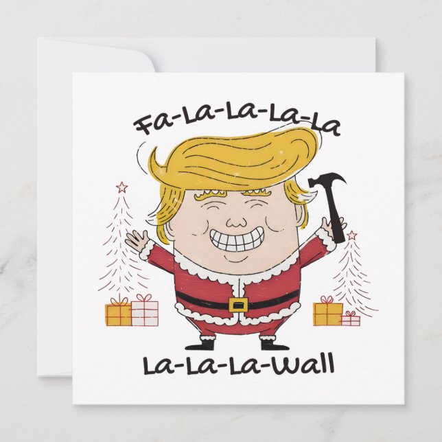 Trump Christmas Fa La La La la La Wall Holiday Card (Front)