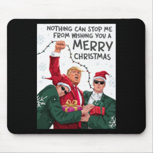Trump Christmas Funny Wish You A Merry Christmas Mouse Mat