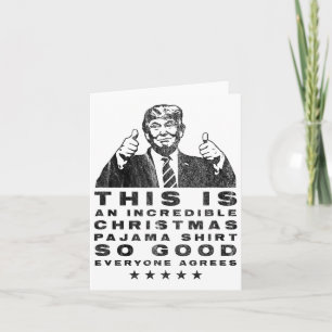 Trump Christmas Pajama So Good Everyone Agrees Fun Card