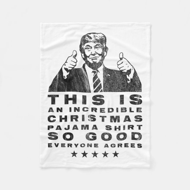 Trump Christmas Pajama So Good Everyone Agrees Fun Fleece Blanket (Front)