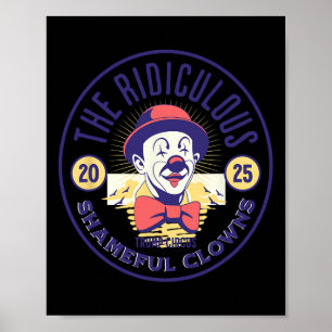 Trump Circus Clown Ridiculous Shameful Stupidity C Poster