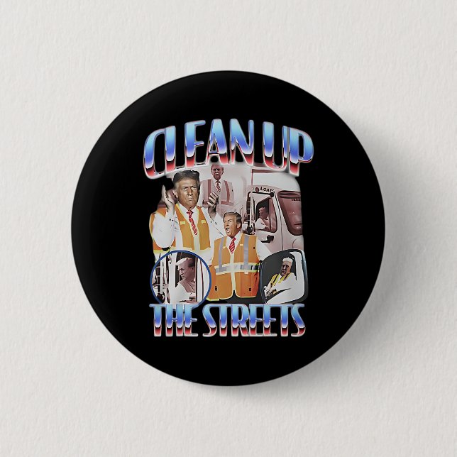 Trump Clean Up The Streets Election Garbageman Gar 6 Cm Round Badge (Front)