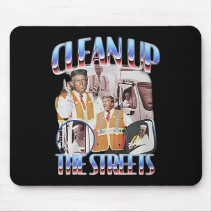 Trump Clean Up The Streets Election Garbygeman Gar Mouse Mat