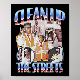 Trump Clean Up The Streets Election Garbygeman Gar Poster