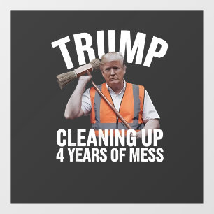 Trump Cleaning up 4 Years of Mess Garbage Can Window Cling