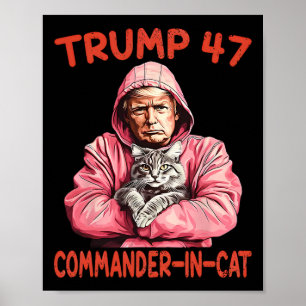 Trump Commander In Cat Funny Cat And Trump  Poster