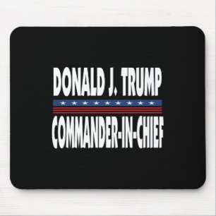 Trump Commander In Chief President Republican Poli Mouse Mat