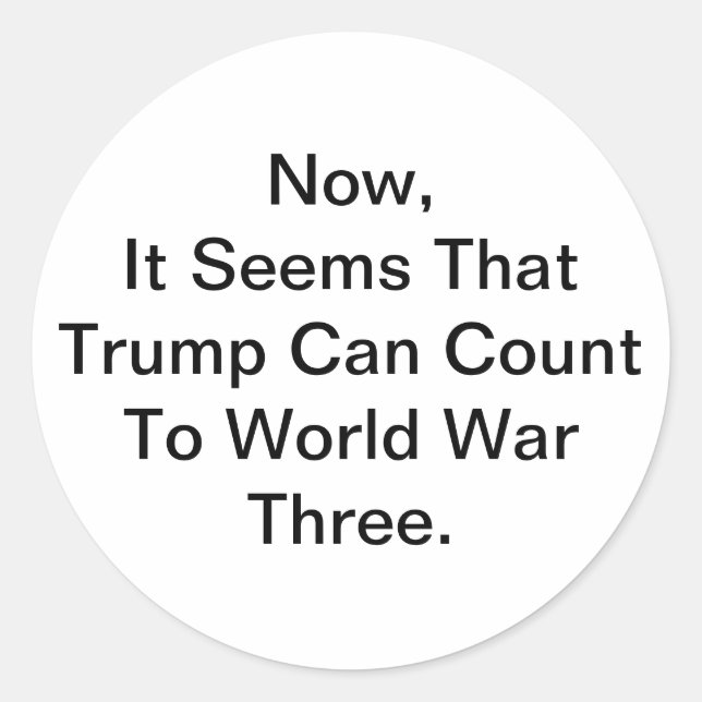 Trump Counts To World War 3 Hankamer Artjunkhaus Classic Round Sticker (Front)