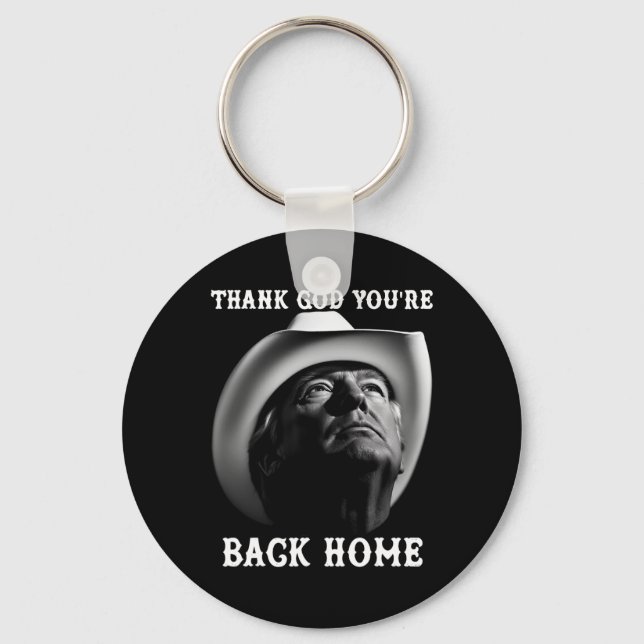 Trump Cowboy Supporter Thank God You're Ck Home 20 Key Ring (Front)