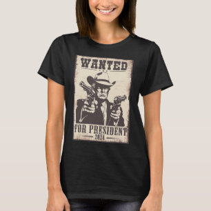 Trump Cowboy Wanted For U.s. President 2024  T-Shirt