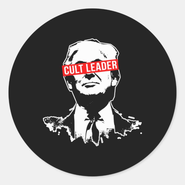 Trump Cult Leader Who Took It Too Far  Classic Round Sticker (Front)