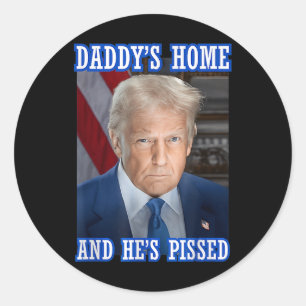 Trump Daddy’s Home He’s Ed 2025 Inauguration Portr Classic Round Sticker
