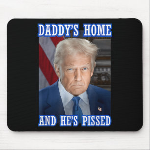 Trump Daddy’s Home He’s Ed 2025 Inauguration Portr Mouse Mat