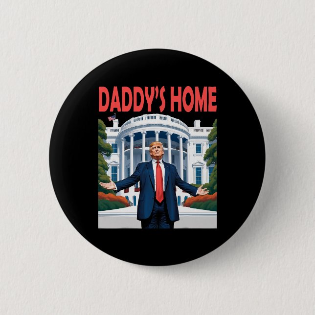 Trump Daddys Home White House 1  6 Cm Round Badge (Front)