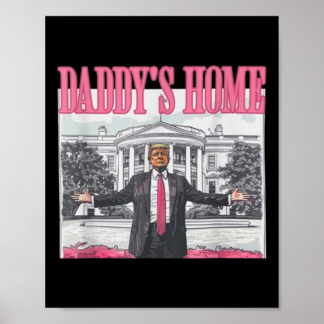 Trump Daddys Home White House 2024 1  Poster (Front)
