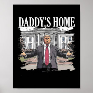 Trump Daddys Home White House 2024 1  Poster