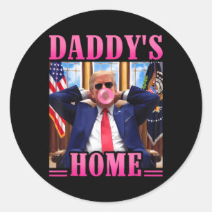 Trump Daddys Home White House 2024 3 Classic Round Sticker