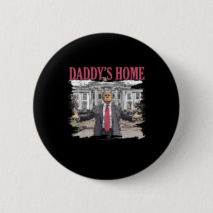 Trump Daddys Home White House 2024 4 6 Cm Round Badge