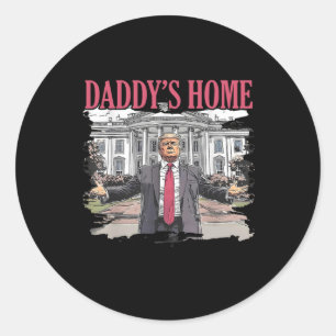 Trump Daddys Home White House 2024 4  Classic Round Sticker