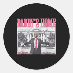 Trump Daddys Home White House 2024  Classic Round Sticker