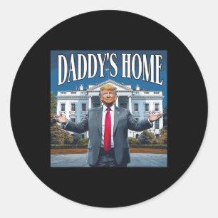 Trump Daddys Home White House 2025  Classic Round Sticker