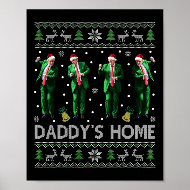 Trump Daddys Home White House Dance Make Xmas Grea Poster (Front)