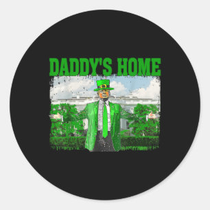Trump Daddys Home White House Funny Trump St Classic Round Sticker