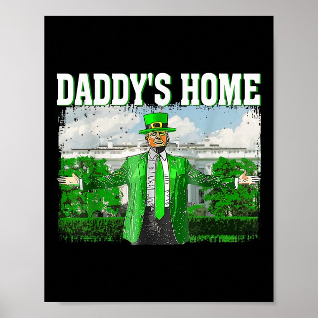Trump Daddys Home White House Funny Trump St Poster (Front)