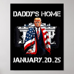 Trump Daddys Home White House  Poster