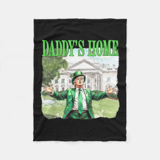 Trump Daddys Home White House St Patricks Day 2025 Fleece Blanket