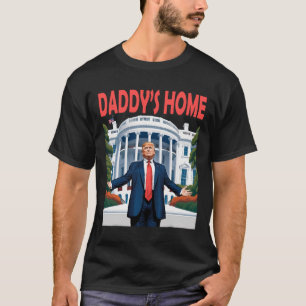 Trump Daddys Home White House  T-Shirt