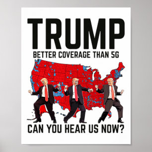 Trump Dance Better Coverage Than 5g Can You Hear U Poster