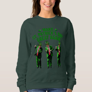 Trump Dancing Make St. Patrick's Day Great Again Sweatshirt