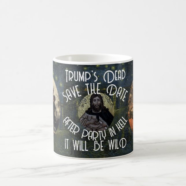 Trump Dead After Party in Hell It will be Wild Coffee Mug (Center)