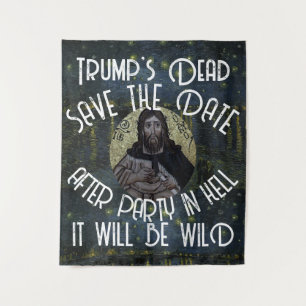 Trump Dead After Party in Hell It will be Wild Tapestry