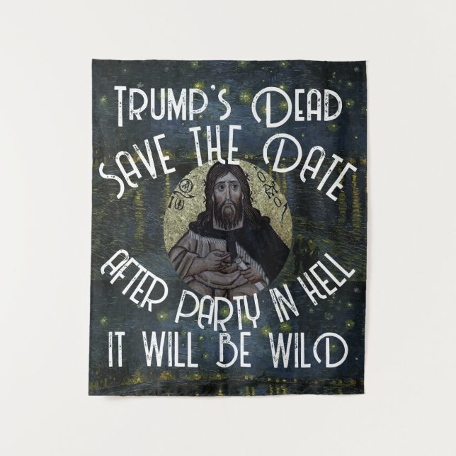 Trump Dead After Party in Hell It will be Wild Tapestry (Front)