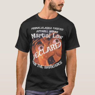 TRUMP DECLARE FW FV HG MARTIAL LAW MAN BARRICADE  T-Shirt
